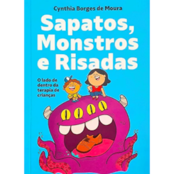 Sapatos, Monstros e Risadas.