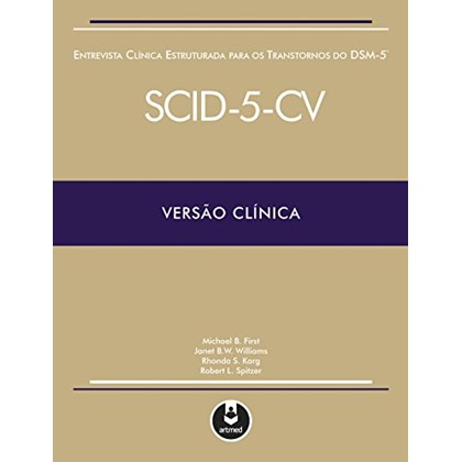 SCID-5CV ENTREVISTA CLINICA ESTRUTURADA PARA OS TRANST. DO DSM-5                                   