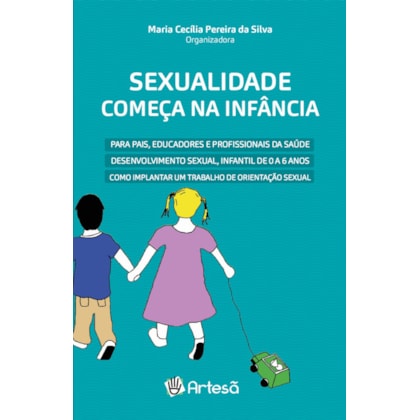 Sexualidade começa na infância: para pais, educadores e profissionais da saúde