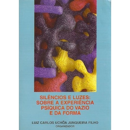 Silêncios e luzes: sobre a experiência psíquica do vazio e da forma