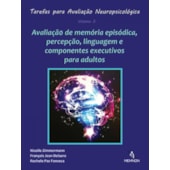 Tarefas para Avaliação Neuropsicológica (3): Avaliação de memória episódica, percepção, linguagem... Tarefas para Avaliação Neuropsicológica (3): Avaliação de memória episódica, percepção, linguagem...