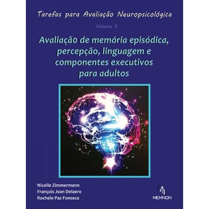 Tarefas para Avaliação Neuropsicológica (3): Avaliação de memória episódica, percepção, linguagem...