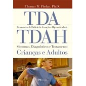 TDA/TDAH - Transtorno de Déficit de Atenção e Hiperatividade - Sintomas, Diagnósticos e Tratamentos: