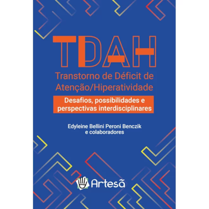 TDAH Transtorno de Deficit de Atenção/Hiperatividade Desafios