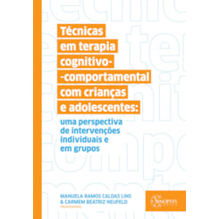 Técnicas em Terapia Cognitivo-Comportamental com Crianças e Adolescentes