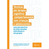 Técnicas em Terapia Cognitivo-Comportamental com Crianças e Adolescentes