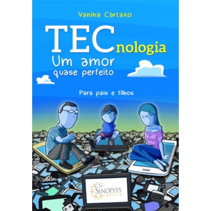 TECnologia: um amor quase perfeito