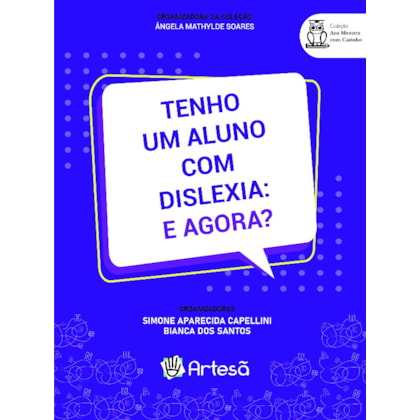 Tenho um aluno com dislexia: E agora?