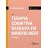 Terapia cognitiva baseada em mindfulness - 2ª edição