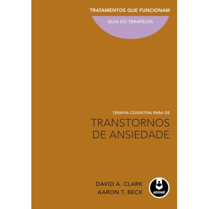 Terapia Cognitiva para os Transtornos de Ansiedade