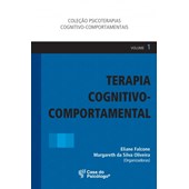 Terapia Cognitivo-Comportamental - Vol. 1