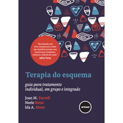 Terapia do Esquema: Guia Para Tratamento Individual, em Grupo e Integrado