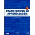 TRANSTORNOS DE APRENDIZAGEM - PROGRESSOS EM AVALIACAO E INTERVENCAO PREVENTIVA E REMEDIATIVA       