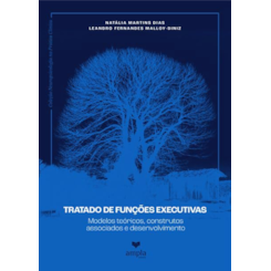 Tratado de Funções Executivas: Modelos teóricos, construtos associados e desenvolvimento - Vol. 1
                                          