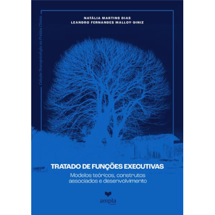 Tratado de Funções Executivas: Modelos teóricos, construtos associados e desenvolvimento - Vol. 1
                                    