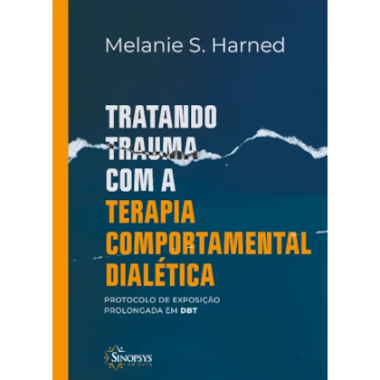 Tratando trauma com a terapia comportamental dialética