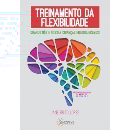 Treinamento da flexibilidade: quando nós e nossas crianças enlouquecemos