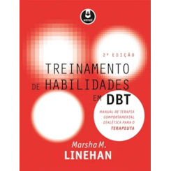 Treinamento de Habilidades em DBT - Manual de Terapia Comportamental Dialética para o Tera