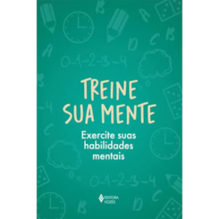 Treine sua mente: Exercite suas habilidades mentais