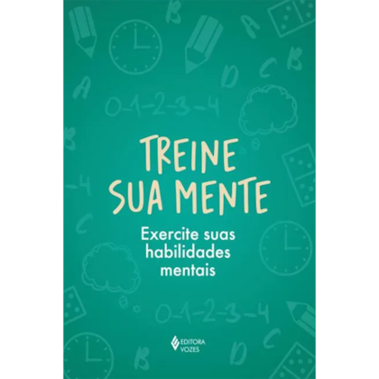 Treine sua mente: Exercite suas habilidades mentais