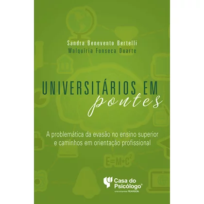 Universitários em pontes: A problemática da evasão no ensino superior e caminhos em orient