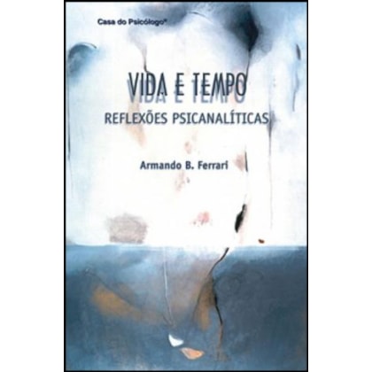 Vida e tempo: reflexões psicanalíticas