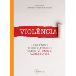 Violência: compêndio teórico-prático sobre vítimas e agressores