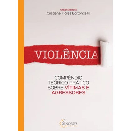 Violência: compêndio teórico-prático sobre vítimas e agressores