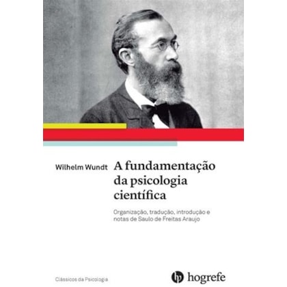 Wilhelm Wundt. A fundamentação da psicologia científica