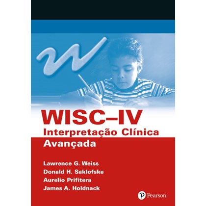 WISC IV - Interpretação Clínica Avançada